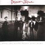 Deacon Blue : When the World Knows Your Name